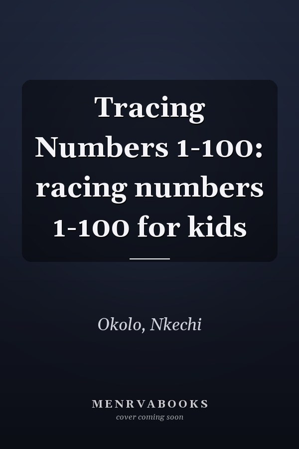 Tracing Numbers 1-100: racing numbers 1-100 for kids
