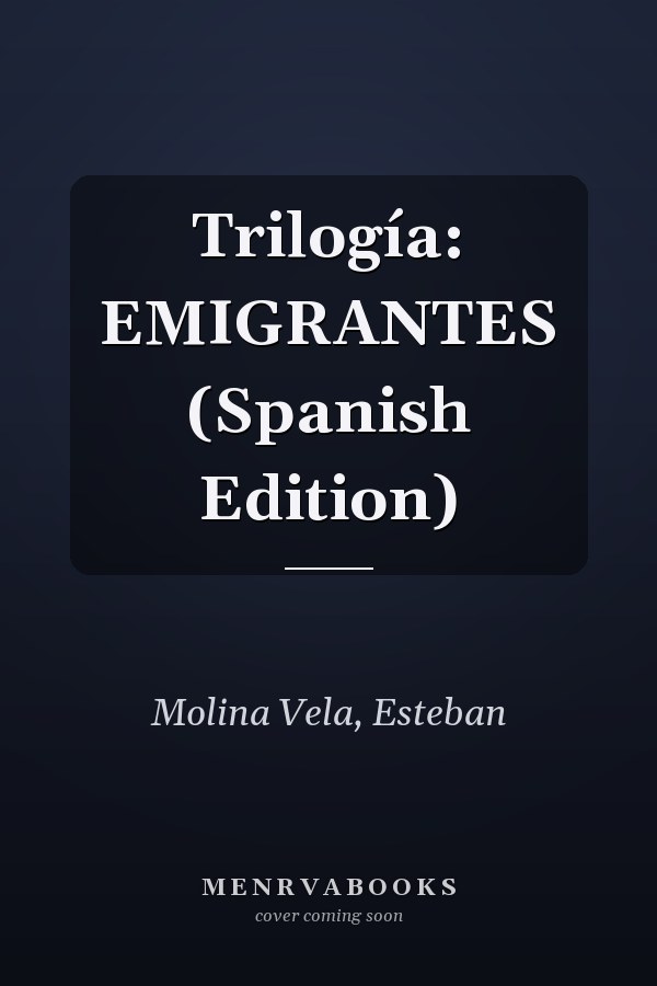 Trilogía: EMIGRANTES (Spanish Edition)