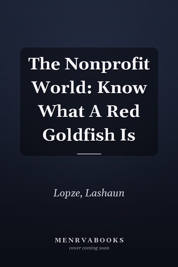The Nonprofit World: Know What A Red Goldfish Is