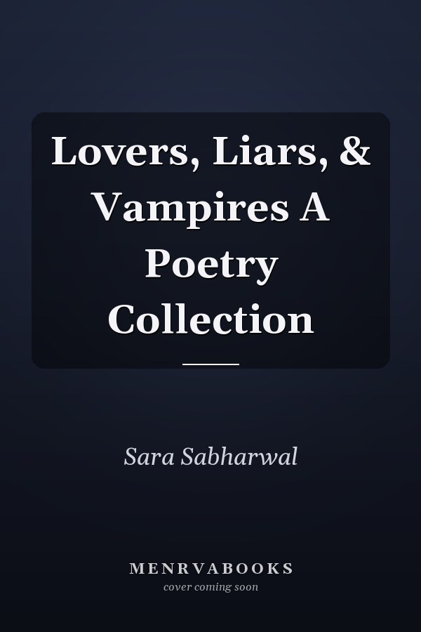 Lovers, Liars, & Vampires A Poetry Collection
