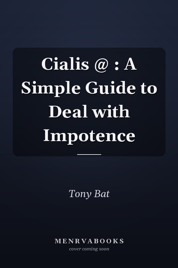 Cialis @ : A Simple Guide to Deal with Impotence