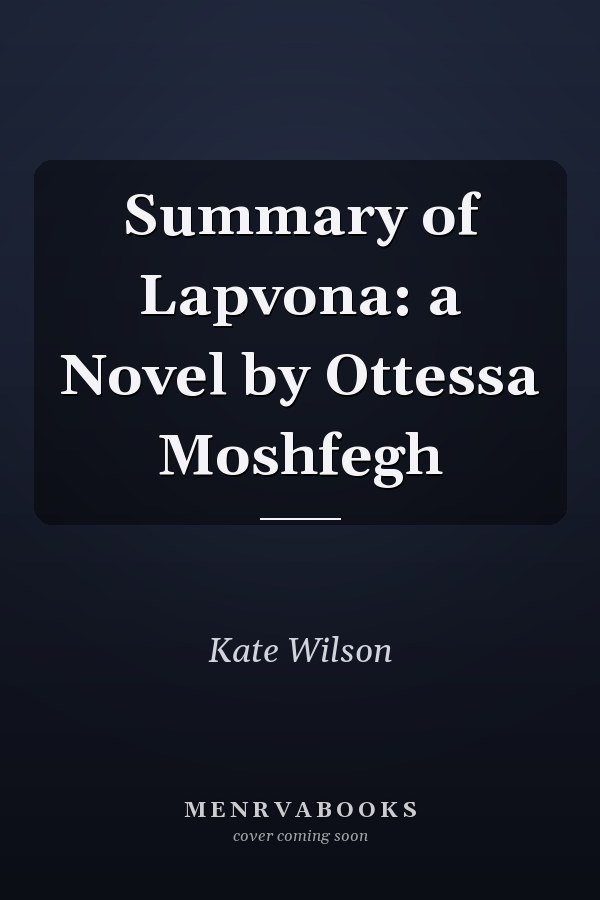 Summary of Lapvona: a Novel by Ottessa Moshfegh