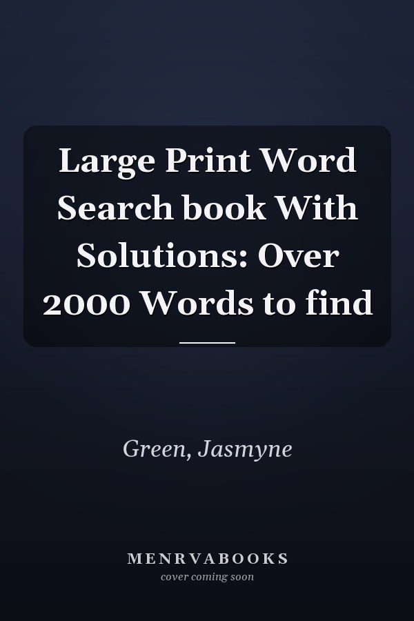 Large Print Word Search book With Solutions: Over 2000 Words to find