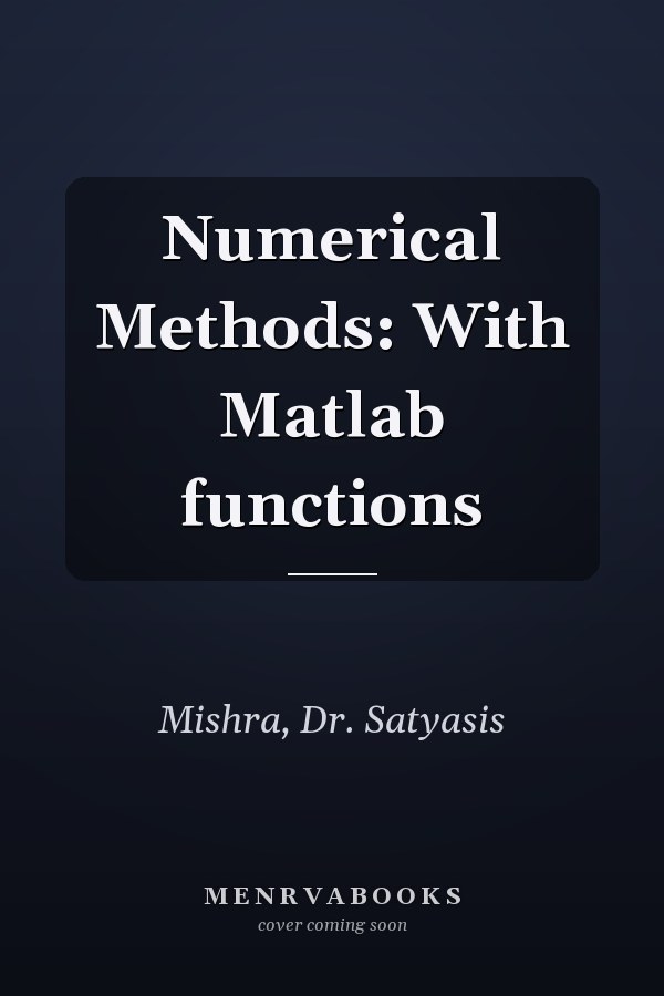 Numerical Methods: With Matlab functions