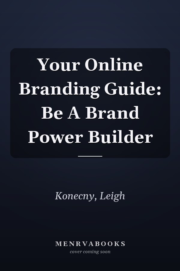 Your Online Branding Guide: Be A Brand Power Builder