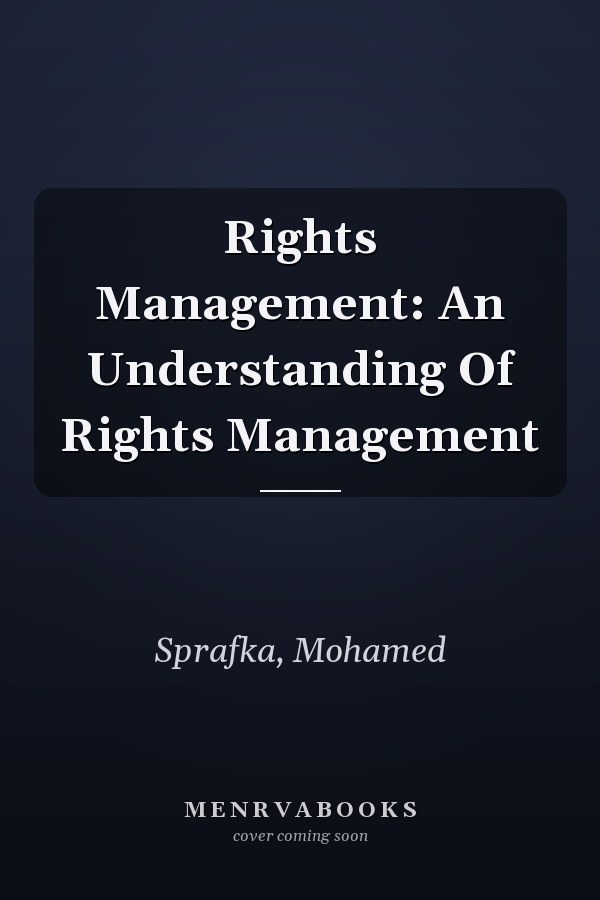 Rights Management: An Understanding Of Rights Management