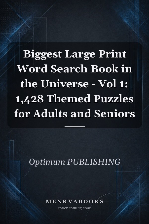 Biggest Large Print Word Search Book in the Universe - Vol 1: 1,428 Themed Puzzles for Adults and Seniors