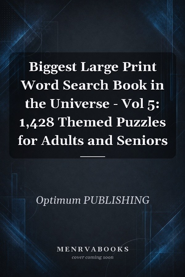 Biggest Large Print Word Search Book in the Universe - Vol 5: 1,428 Themed Puzzles for Adults and Seniors