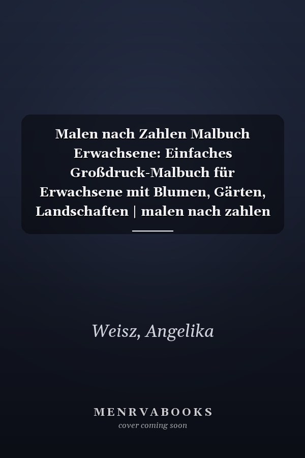 Malen nach Zahlen Malbuch Erwachsene: Einfaches Großdruck-Malbuch für Erwachsene mit Blumen, Gärten, Landschaften | malen nach zahlen erwachsene malbuch landschaft (German Edition)