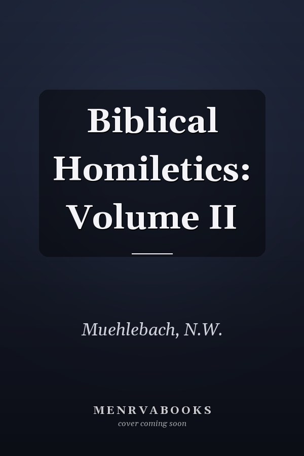 Biblical Homiletics: Volume II