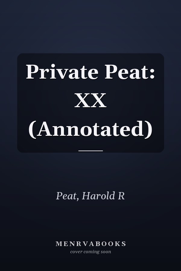 Private Peat: XX (Annotated)