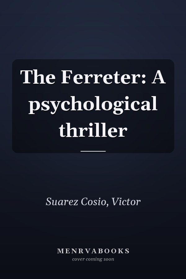 The Ferreter: A psychological thriller