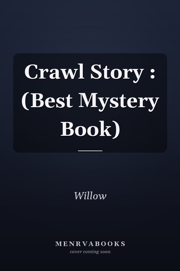 Crawl Story : (Best Mystery Book)