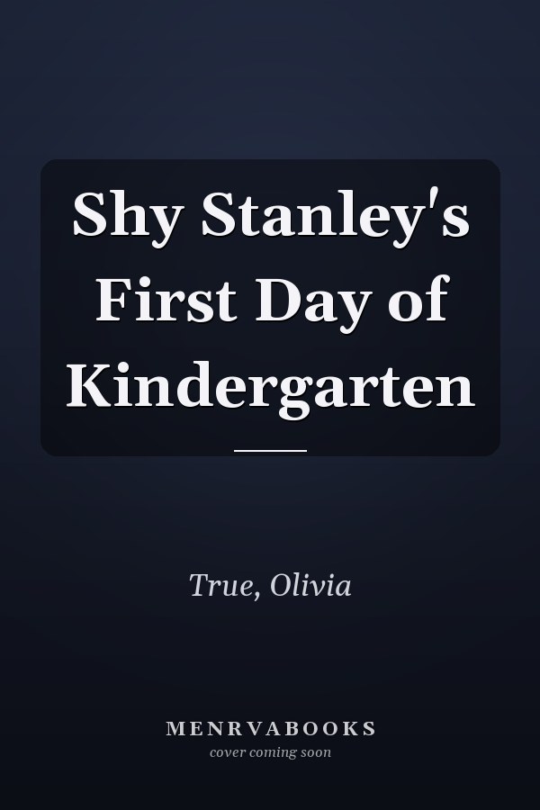 Shy Stanley's First Day of Kindergarten