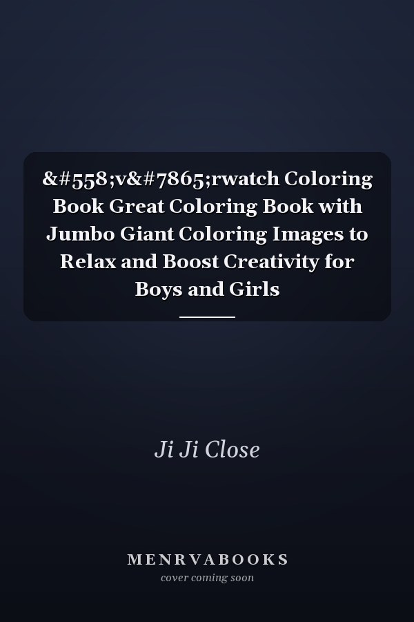 Ȯvẹrwatch Coloring Book Great Coloring Book with Jumbo Giant Coloring Images to Relax and Boost Creativity for Boys and Girls