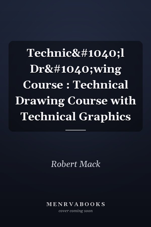 TechnicАl DrАwing Course : Technical Drawing Course with Technical Graphics
