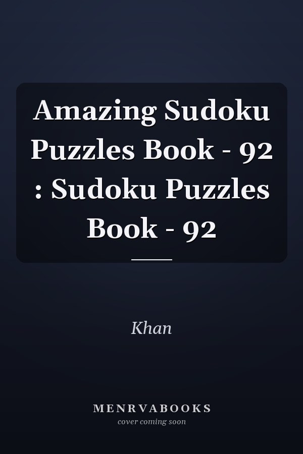 Amazing Sudoku Puzzles Book - 92 : Sudoku Puzzles Book - 92