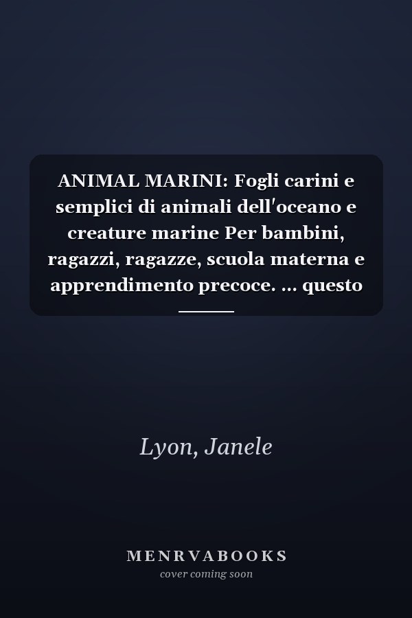 ANIMAL MARINI: Fogli carini e semplici di animali dell'oceano e creature marine Per bambini, ragazzi, ragazze, scuola materna e apprendimento precoce. ... questo libro da colorare! (Italian Edition)