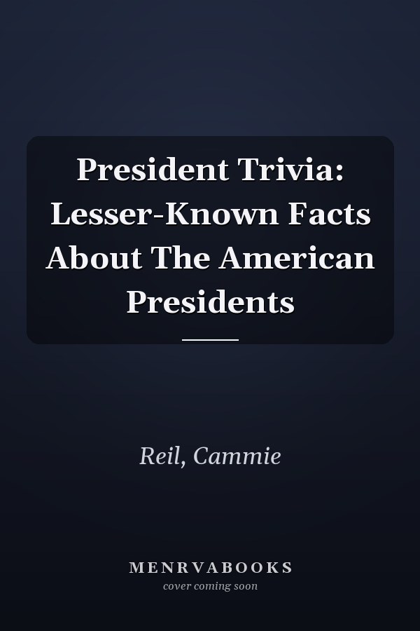 President Trivia: Lesser-Known Facts About The American Presidents