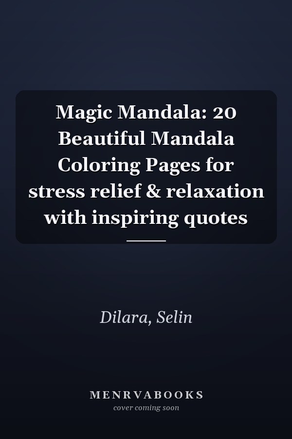 Magic Mandala: 20 Beautiful Mandala Coloring Pages for stress relief & relaxation with inspiring quotes