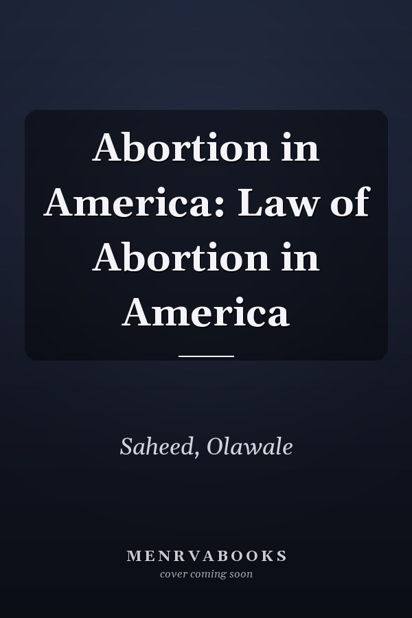 Abortion in America: Law of Abortion in America