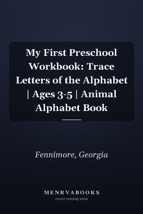 My First Preschool Workbook: Trace Letters of the Alphabet | Ages 3-5 | Animal Alphabet Book