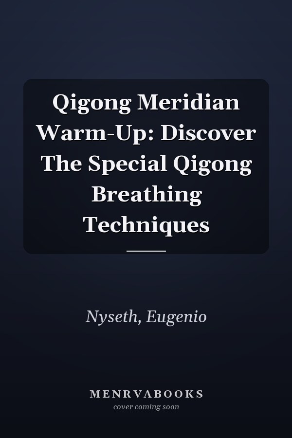 Qigong Meridian Warm-Up: Discover The Special Qigong Breathing Techniques