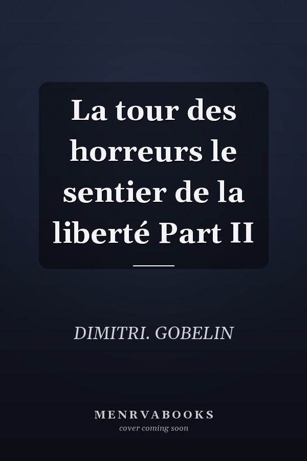 La tour des horreurs le sentier de la liberté Part II