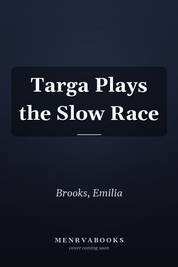 Targa Plays the Slow Race