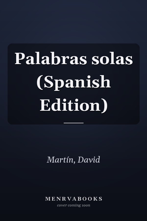 Palabras solas (Spanish Edition)