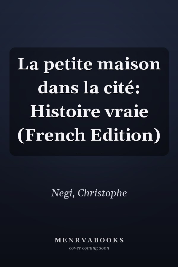 La petite maison dans la cité: Histoire vraie (French Edition)
