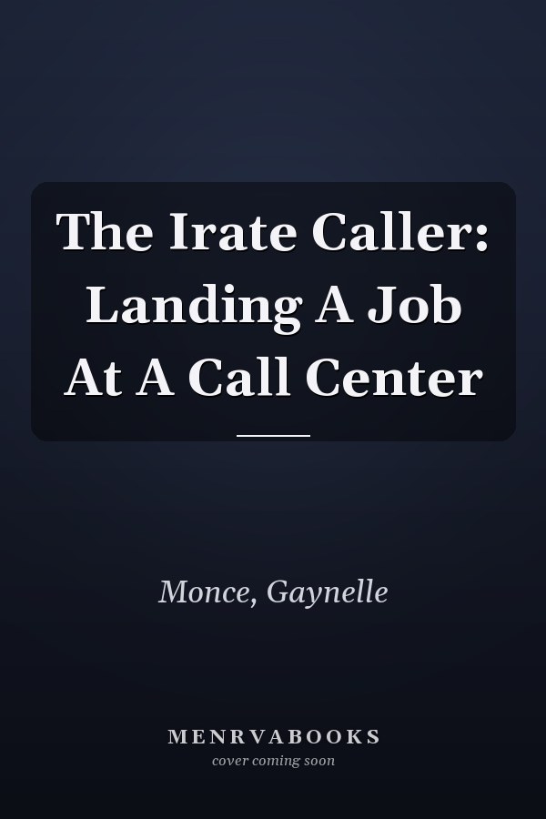 The Irate Caller: Landing A Job At A Call Center