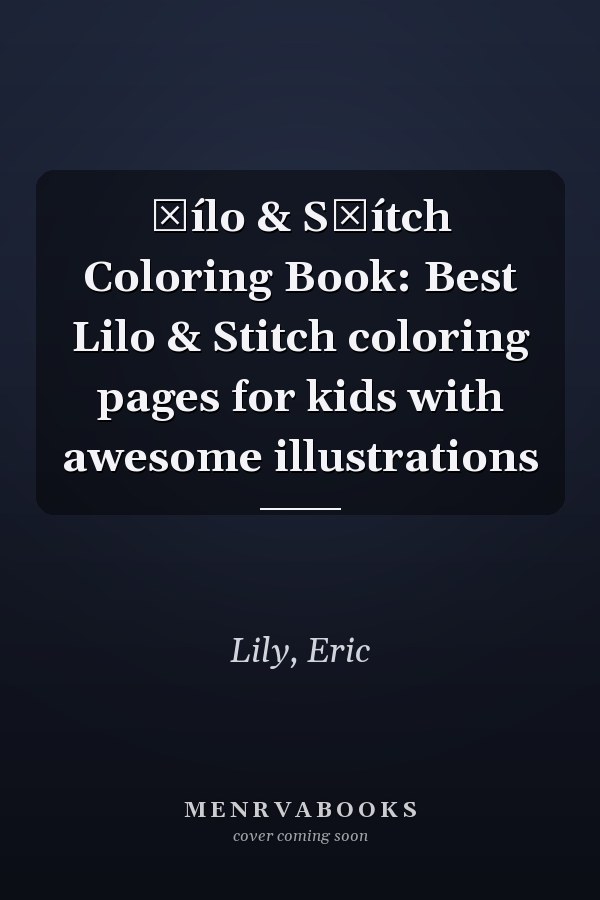 Ĺílo & Sṫítch Coloring Book: Best Lilo & Stitch coloring pages for kids with awesome illustrations