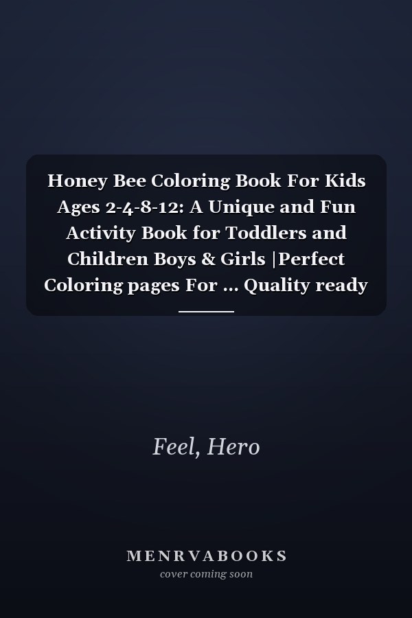 Honey Bee Coloring Book For Kids Ages 2-4-8-12: A Unique and Fun Activity Book for Toddlers and Children Boys & Girls |Perfect Coloring pages For ... Quality ready to color Great Gift for kids.