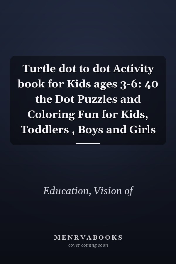 Turtle dot to dot Activity book for Kids ages 3-6: 40 the Dot Puzzles and Coloring Fun for Kids, Toddlers , Boys and Girls