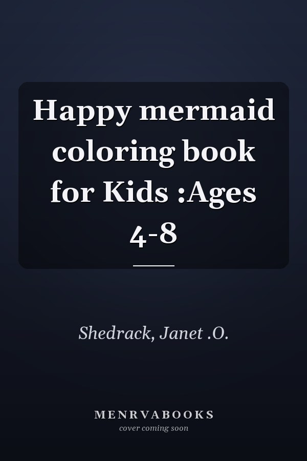Happy mermaid coloring book for Kids :Ages 4-8