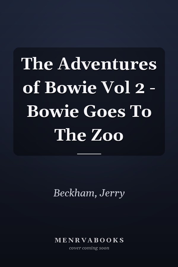 The Adventures of Bowie Vol 2 - Bowie Goes To The Zoo