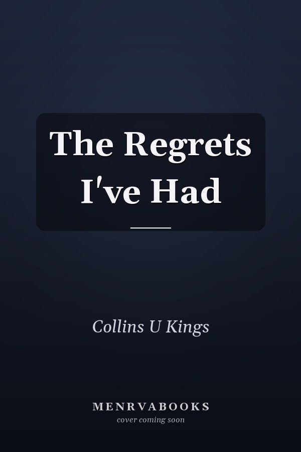 The Regrets I've Had
