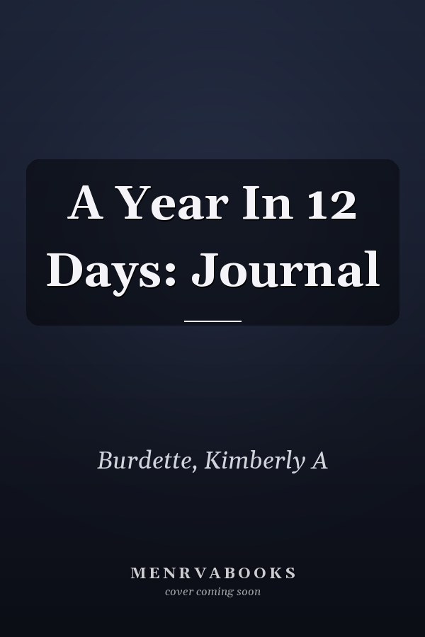 A Year In 12 Days: Journal