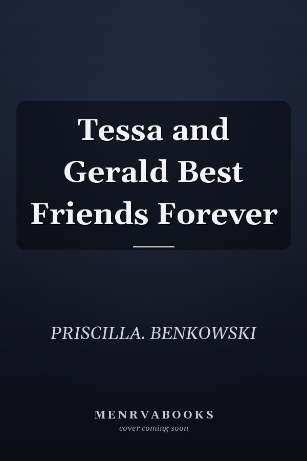 Tessa and Gerald Best Friends Forever