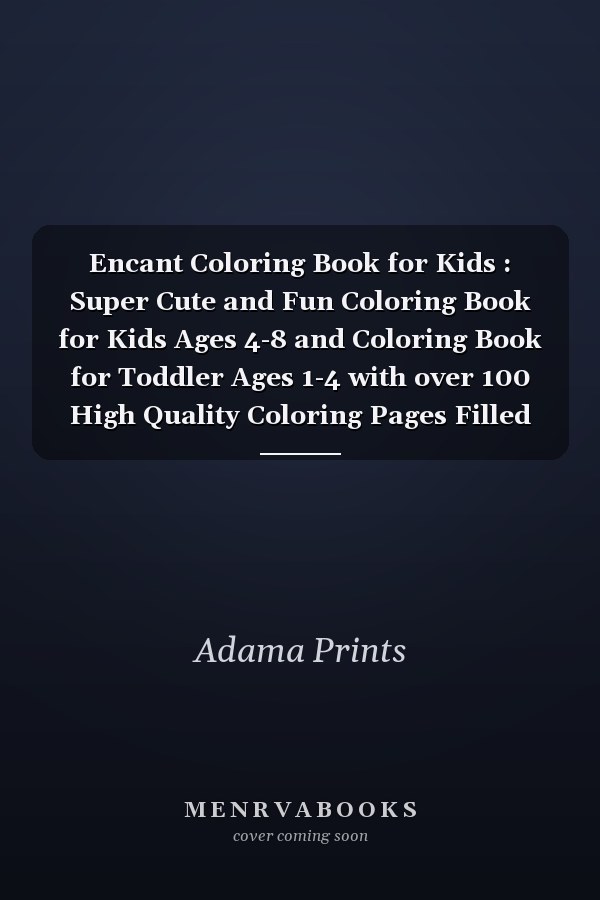 Encant Coloring Book for Kids : Super Cute and Fun Coloring Book for Kids Ages 4-8 and Coloring Book for Toddler Ages 1-4 with over 100 High Quality Coloring Pages Filled with Ecanto Characters and Iconic Scenes
