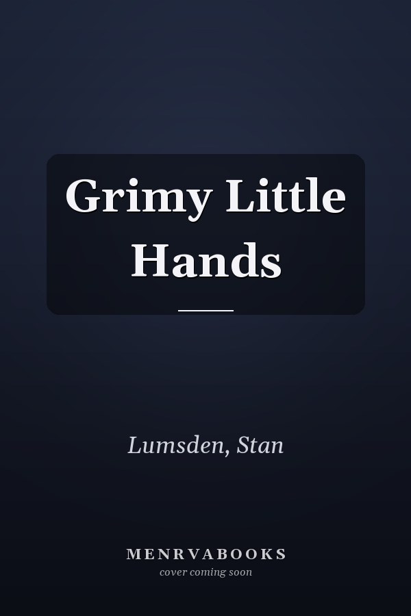 Grimy Little Hands