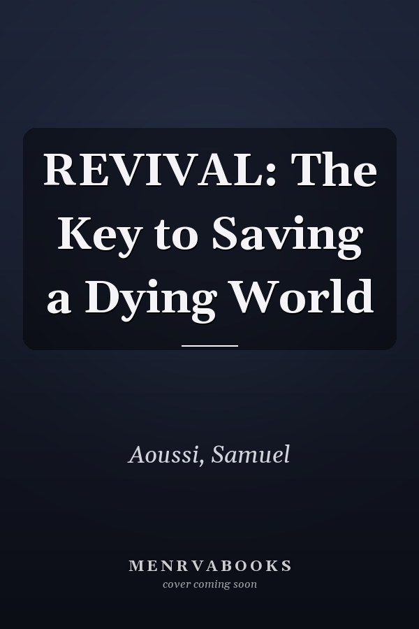 REVIVAL: The Key to Saving a Dying World