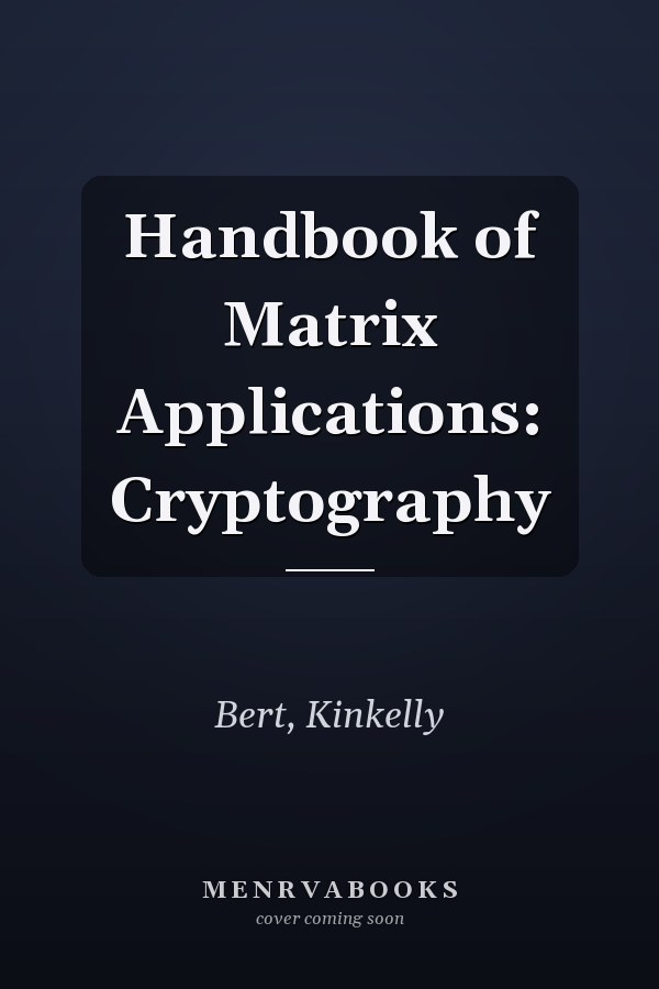 Handbook of Matrix Applications: Cryptography