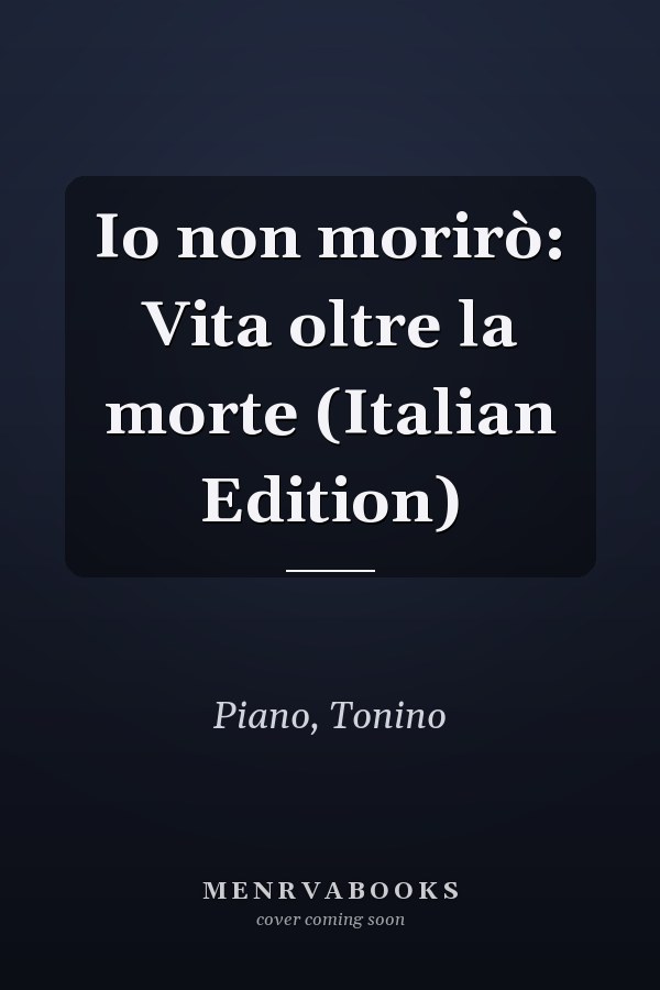 Io non morirò: Vita oltre la morte (Italian Edition)