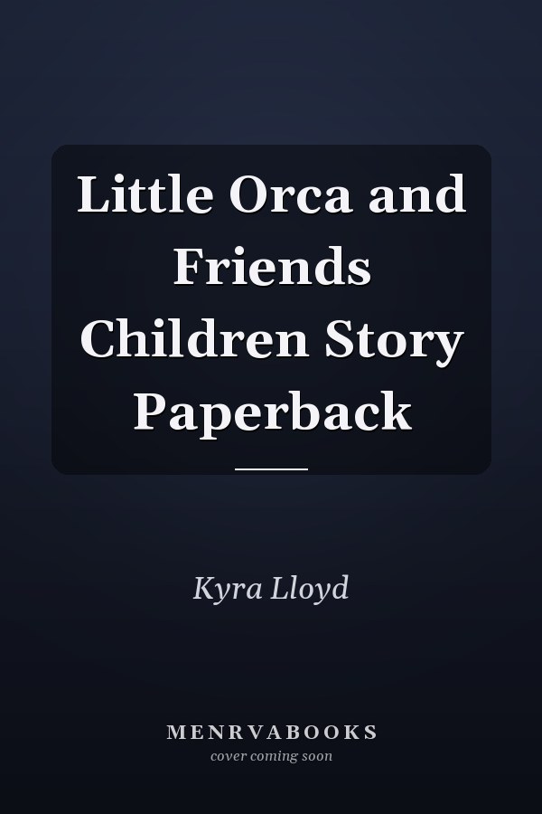 Little Orca and Friends Children Story Paperback