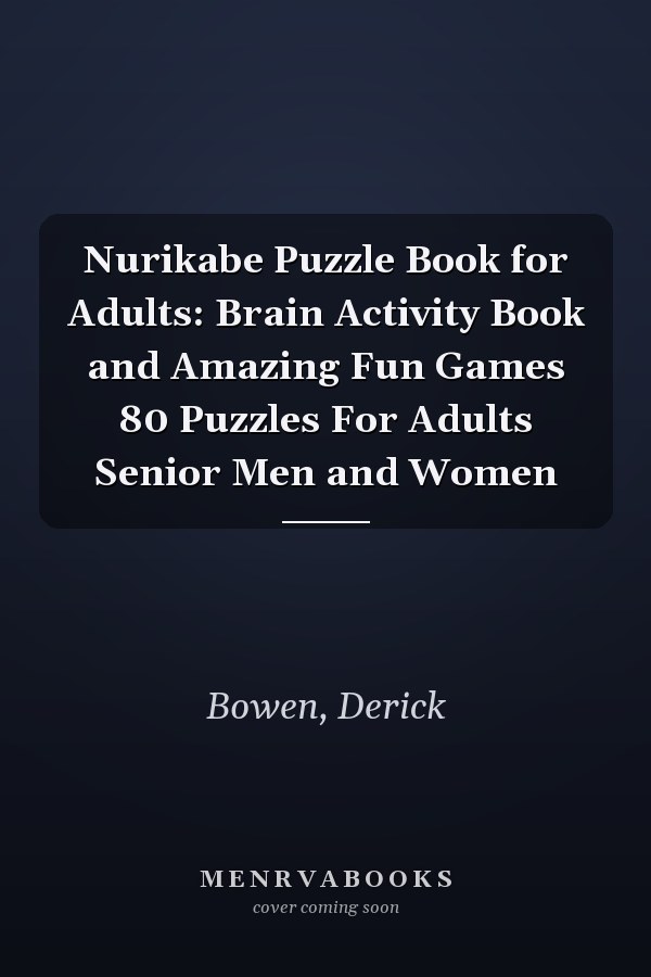 Nurikabe Puzzle Book for Adults: Brain Activity Book and Amazing Fun Games 80 Puzzles For Adults Senior Men and Women