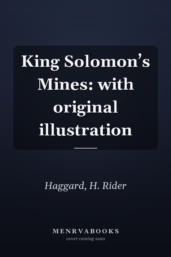 King Solomon’s Mines: with original illustration