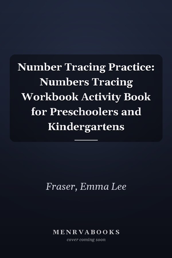 Number Tracing Practice: Numbers Tracing Workbook Activity Book for Preschoolers and Kindergartens