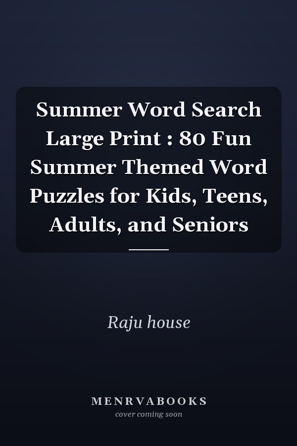 Summer Word Search Large Print : 80 Fun Summer Themed Word Puzzles for Kids, Teens, Adults, and Seniors